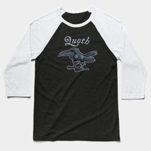 Quoth the raven - nevermore Baseball T-Shirt